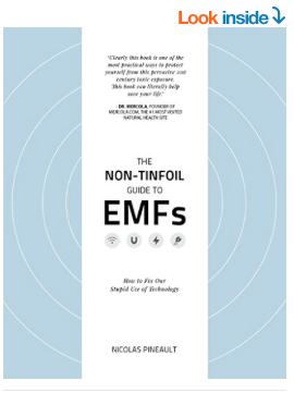 The Non-Tinfoil Guide to EMFs How to Fix Our Stupid Use of Technology by Nicolas Pineault 