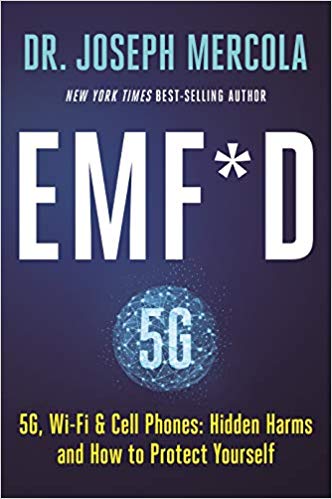 Summary of EMF*D: 5G, Wi-Fi & Cell Phones – Hidden Harms and How to Protect Yourself by Dr. Joseph Mercola